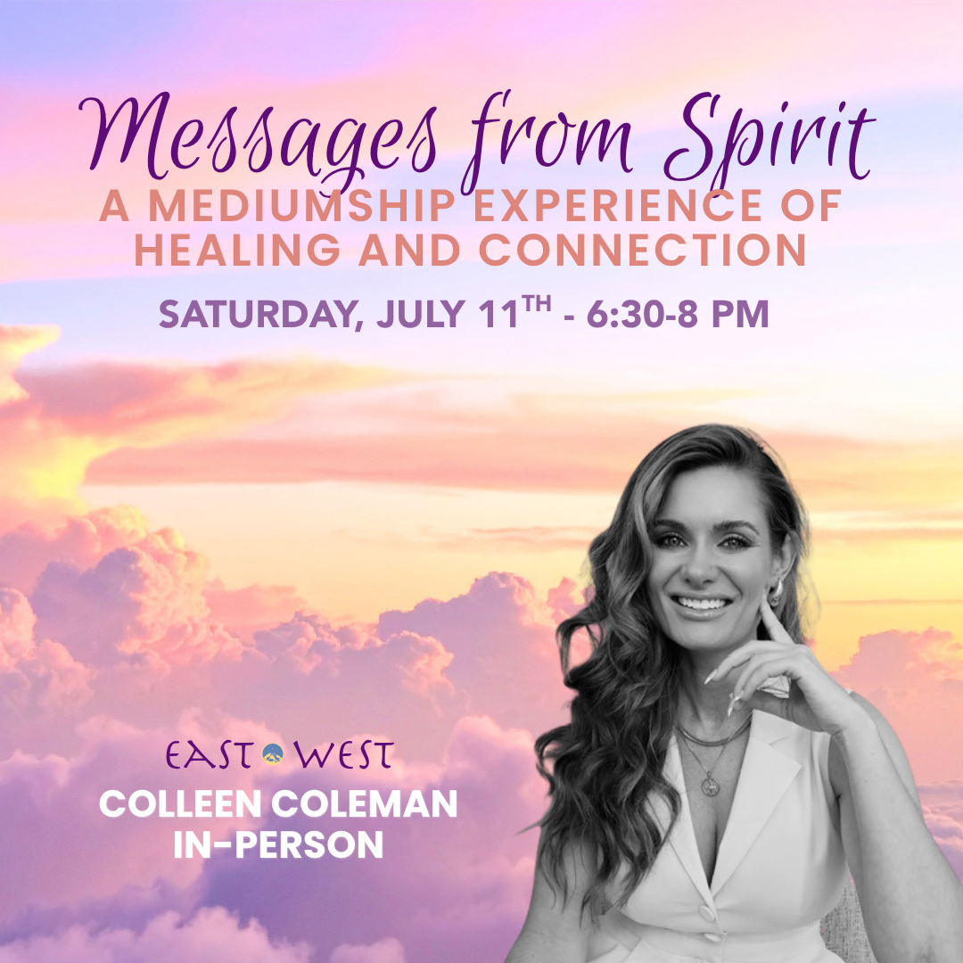 Messages from Spirit: A Mediumship Experience of Healing and Connection - with Colleen Coleman - In-Person - Saturday, July 11th, 2026 - 6:30-8 PM PT
