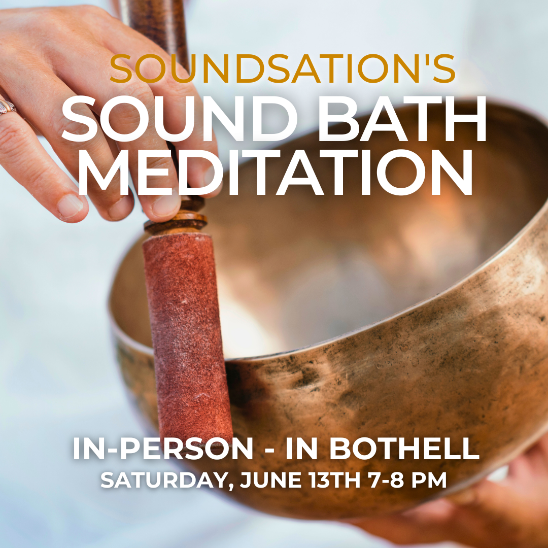 Soundsation's Sound Bath Meditation - In-Person In Bothell - June 13th, 2026 - Saturday 7-8 PM PT