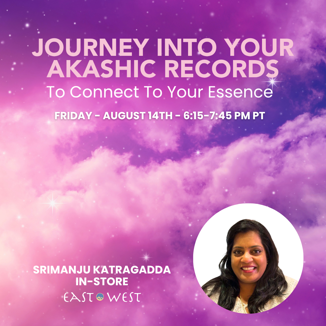 Journey Into Your Akashic Records To Connect To Your Essence - with Srimanju Katragadda - In-Store - Friday - August, 14th 2026 - 6:15-7:45 PM