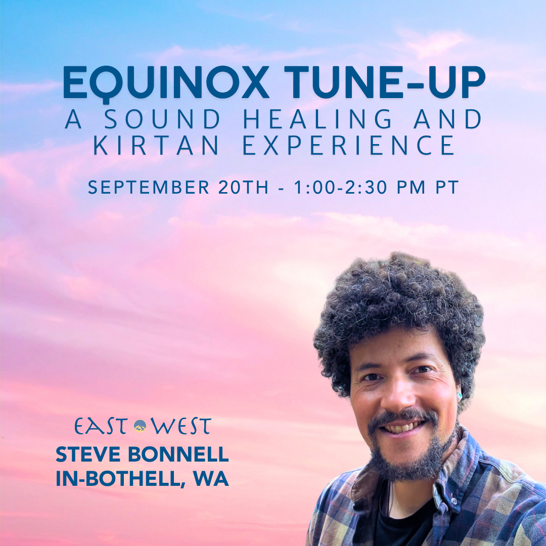 Equinox Tune-Up: A Sound Healing and Kirtan Experience - Stephen Bonnell - Sunday - September 20th, 2026 - 1:00-2:30 PM PT - In-Bothell, WA